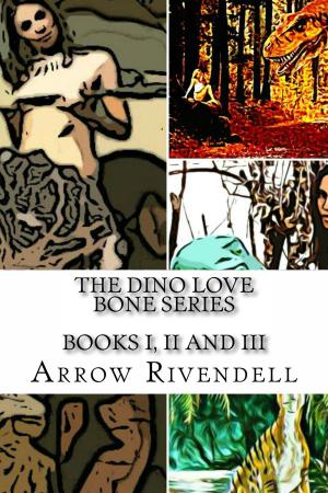 Cover of The Dino Love Bone Series, Books I, II and III