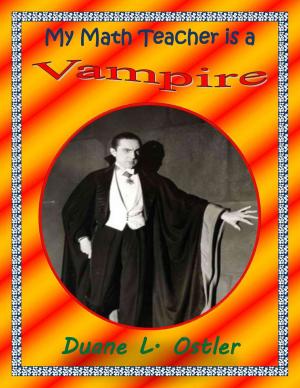 Cover of the book My Math Teacher is a Vampire by Wade C. Taylor