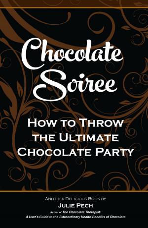 Cover of the book Chocolate Soiree: How to Throw the Ultimate Chocolate Party by Jacques Pépin
