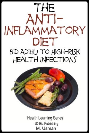 Cover of Anti-Inflammatory Diet: Bid Adieu to High-Risk Health Infections