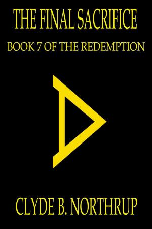Cover of the book The Final Sacrifice: Book 7 of The Redemption by Katherine Bryant