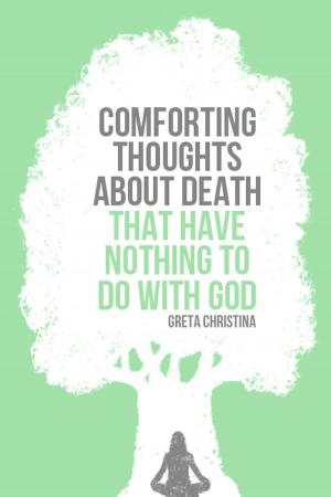 Book cover of Comforting Thoughts About Death That Have Nothing to Do with God