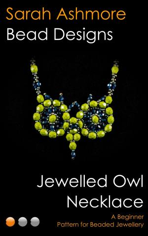 Cover of the book Jewelled Owl Necklace: A Beginner Pattern for Beaded Jewellery by Louise Compagnone
