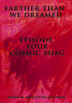 Book cover of Cosmic Shag (Episode Four of Farther Than We Dreamed)
