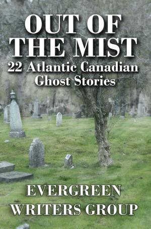 Book cover of Out of the Mist: 22 Atlantic Canadian Ghost Stories