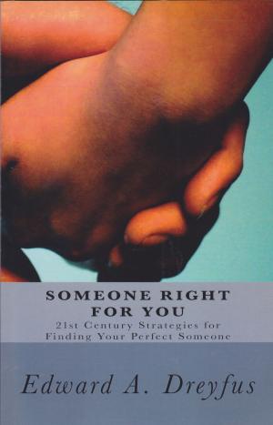 Book cover of Someone Right for You: 21st Century Strategies for Finding Your Perfect Someone