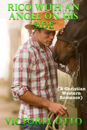 Cover of Rico With An Angel On His Side (A Christian Western Romance)