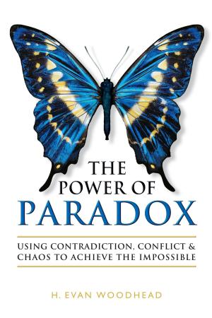 Cover of The Power of Paradox: Using Contradiction, Conflict & Chaos to Achieve the Impossible