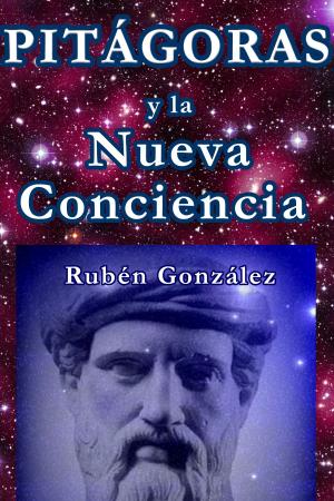 Cover of the book Pitágoras y la Nueva Conciencia by Inés M. Martín, Rubén González