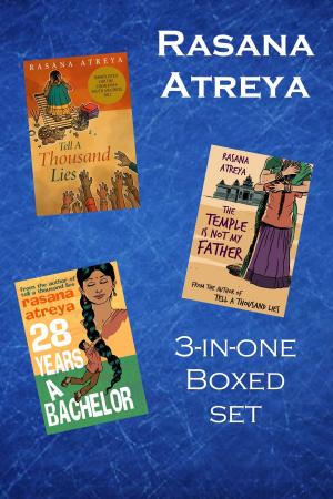 Cover of the book Rasana Atreya's Boxed Set: Tell A Thousand Lies, The Temple Is Not My Father, 28 Years A Bachelor by Alyson Reynolds