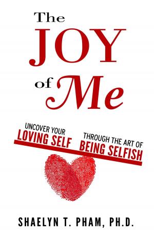 Cover of the book The Joy of Me by J. Richard Singleton