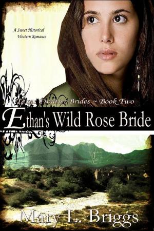 Cover of Ethan's Wild Rose Bride (Texas Frontier Brides Book 2)