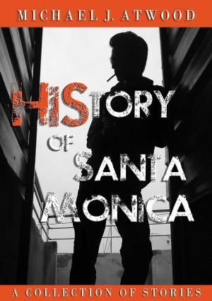 Cover of the book HiStory of Santa Monica by Barnaby Hazen, Jason Peck, Mia Sparrow, Josh Medsker