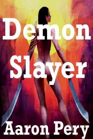 Cover of the book Demon Slayer by Aaron Pery