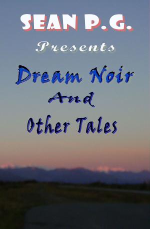 Cover of the book Dream Noir and Other Tales by Derek Hibbert
