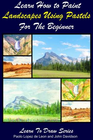 Cover of Learn How to Paint Landscapes Using Pastels For the Beginner