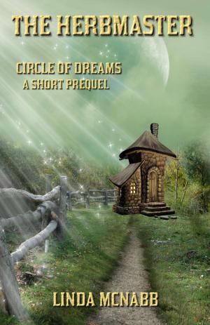 Cover of the book Circle of Dreams: Prequel - The Herbmaster by IB Smart