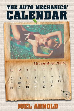 Cover of the book The Auto Mechanics' Calendar by Joel Arnold