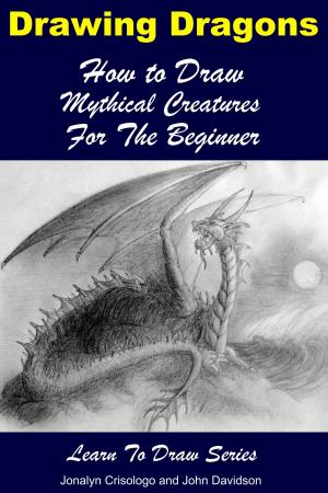 Book cover of Drawing Dragons: How to Draw Mythical Creatures for the Beginner