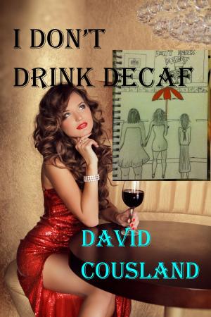 Cover of the book I Don't Drink Decaf by Nicky Penttila