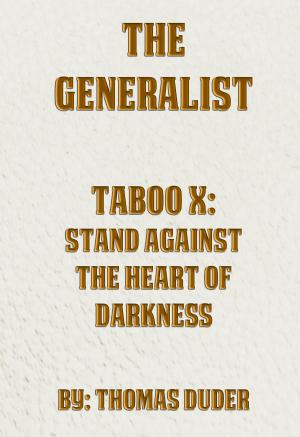 Cover of the book The Generalist: Taboo X: Stand Against The Heart Of Darkness by Thomas Duder, Melanie McCurdie