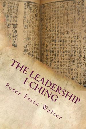 Book cover of The Leadership I Ching: Your Daily Companion for Practical Guidance