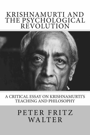 Cover of Krishnamurti and the Psychological Revolution: A Critical Essay on Krishnamurti's Teaching and Philosophy