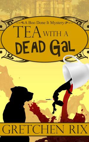 Cover of the book Tea With A Dead Gal by Alice Duncan