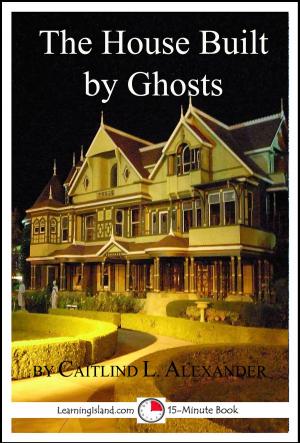 bigCover of the book The House Built By Ghosts: The Strange Tale of the Winchester Mystery House by 