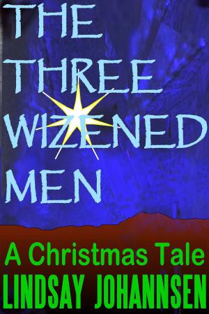 Cover of the book The Three Wizened Men by Amanda Linehan