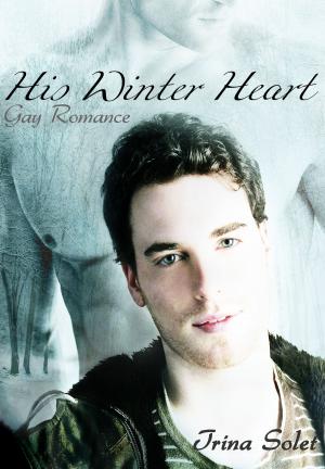 Cover of the book His Winter Heart: Gay Romance by Aida Lawton