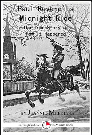Cover of the book Paul Revere's Midnight Ride: The True Story of How It Happened by Jeannie Meekins