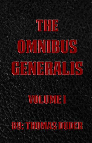 Cover of the book The Omnibus Generalis Volume 1 by Thomas Duder, Melanie McCurdie