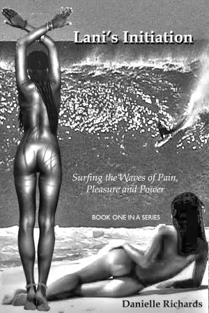 Cover of the book Lani's Initiation: Surfing the Waves of Pleasure, Pain and Power by Josie A