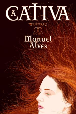 Cover of the book A Cativa by Manuel Alves