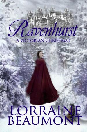 Cover of the book Ravenhurst: A Victorian Christmas by Lorraine Beaumont