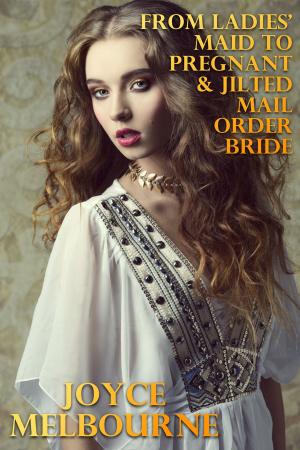 Cover of the book From Ladies' Maid To Pregnant & Jilted Mail Order Bride by Leah Charles