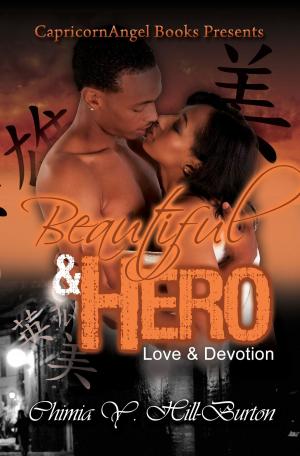 Cover of the book Beautiful & Hero Love & Devotion by Christine Nolfi