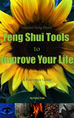 Cover of the book Hipster Feng Shui's Feng Shui Tools to Improve Your Life by 