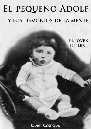 Book cover of El Joven Hitler 1 (El pequeño Adolf y los demonios de la mente)