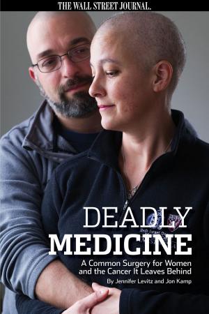 Cover of the book Deadly Medicine: A Common Surgery For Women and the Cancer It Leaves Behind by Lisa Byrd