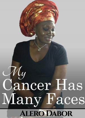 Cover of the book My Cancer Has Many Faces by Lindy Bruzzone