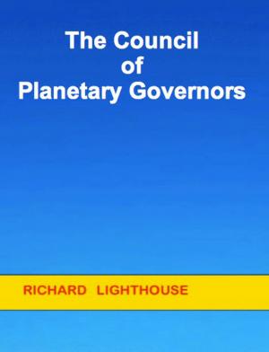 Cover of the book The Council of Planetary Governors by Richard Lighthouse