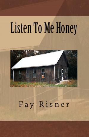 Book cover of Listen To Me Honey