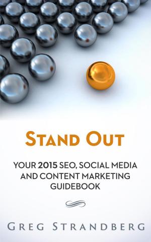 Cover of Stand Out: Your 2015 SEO, Social Media and Content Marketing Guidebook