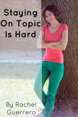 Cover of the book Staying on Topic is Hard by Julie Cannon