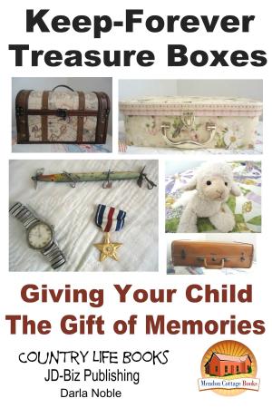 Cover of the book Keep-Forever Treasure Boxes: Giving Your Child the Gift of Memories by Rachel Bowman, Erlinda P. Baguio