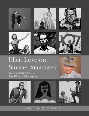 Book cover of Illicit Love On Sinister Staircases: Two Friends Discuss the Films of Billy Wilder