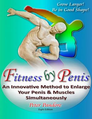 Cover of the book Fitness by Penis: An Innovative Method to Enlarge Your Penis and Muscles Simultaneously! by Tina Long