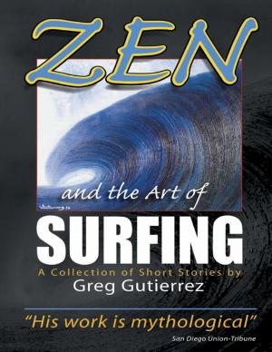 Cover of the book Zen and the Art of Surfing: A Collection of Short Stories by Aaron Reed